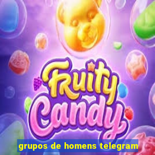 grupos de homens telegram